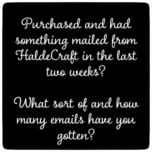 How much email do you get from HaldeCraft?