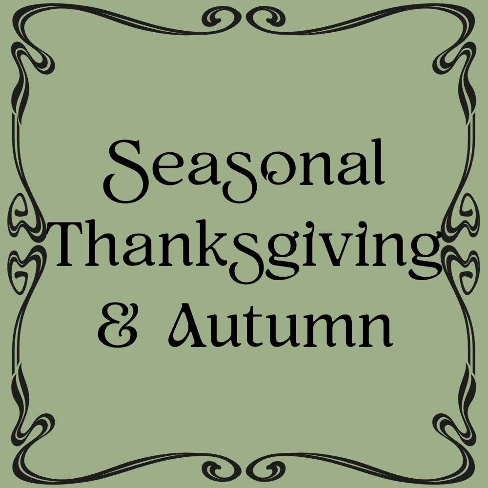 Seasonal Collection - Thanksgiving & Autumn