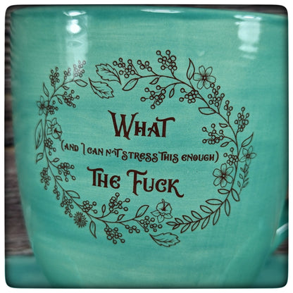 "What (and I can not...)" Mug