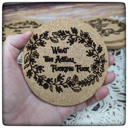 "What the Actual" cork coaster