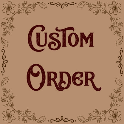 Custom order for Kelly